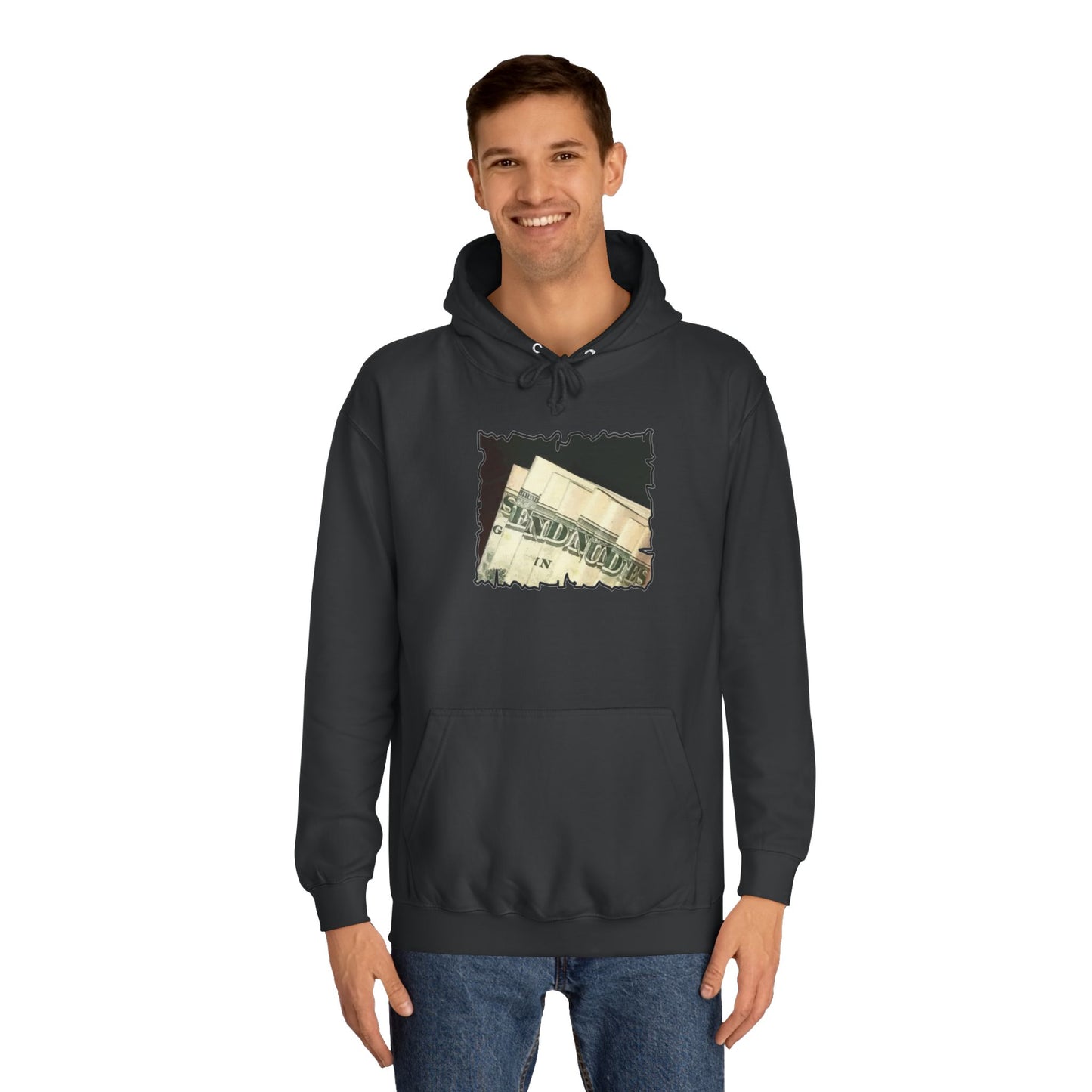 Get Yours Now -- Dollars Speak Louder with Bold Humor requesting The Playful 'Send Nude$$' (Hoodie - Cozy and Durable)
