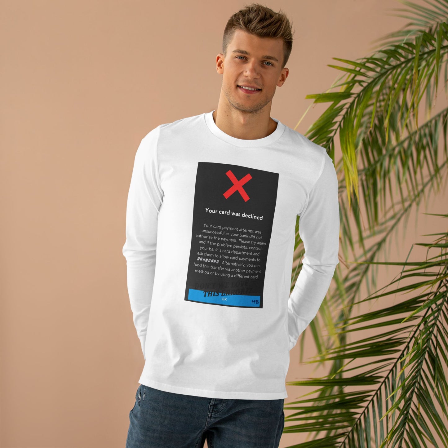 Get Yours Now -- Oops! Declined but not Defeated Humor (Men's Base Long-sleeved Tee - All-Season Wear)