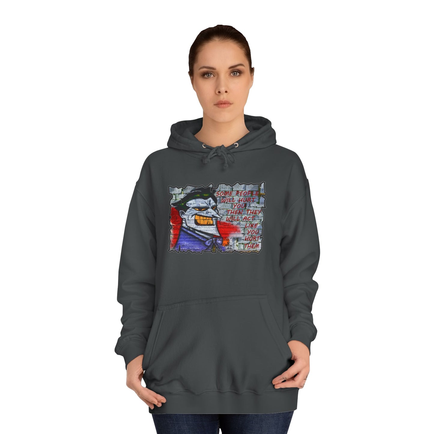 Some people will hurt you and act like you hurt them (Hoodie - Cozy and Durable)