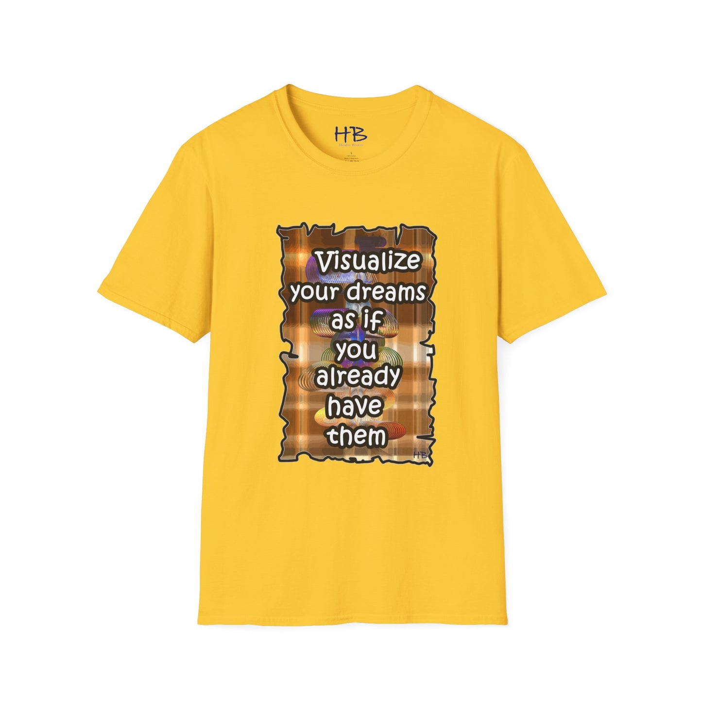 Visualize your dreams as if you already have them