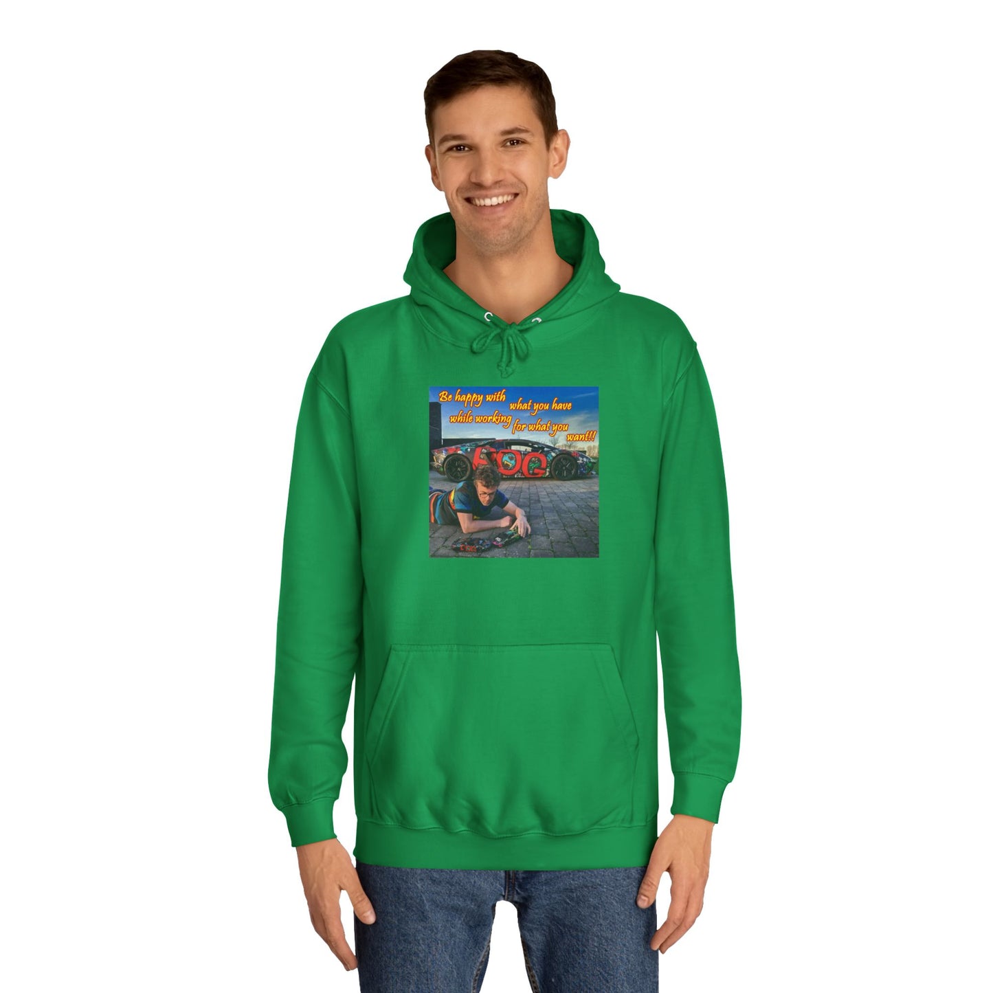 Be happy with what you have while working for what you want (Hoodie - Cozy and Durable)