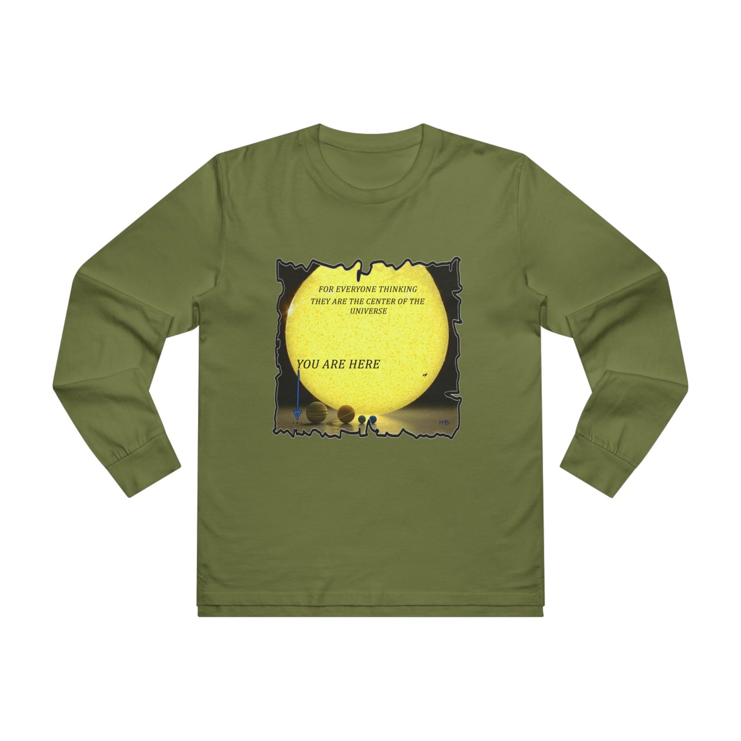 Get Yours Now -- Center of the universe Reality Check using Galactic Humor (Men's Base Longsleeve Tee - All-Season Wear)