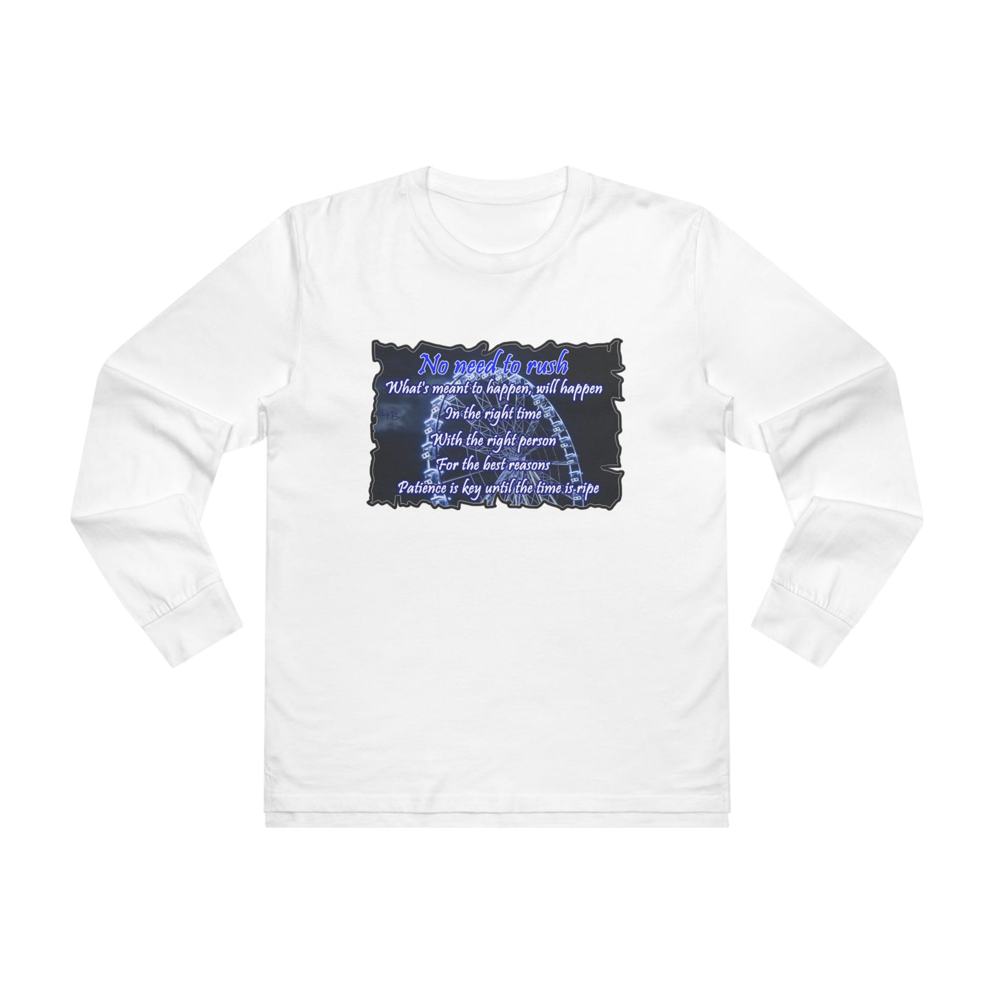 Get Yours Now -- No need to rush (Men's Base Longsleeve Tee - All-Season Wear)