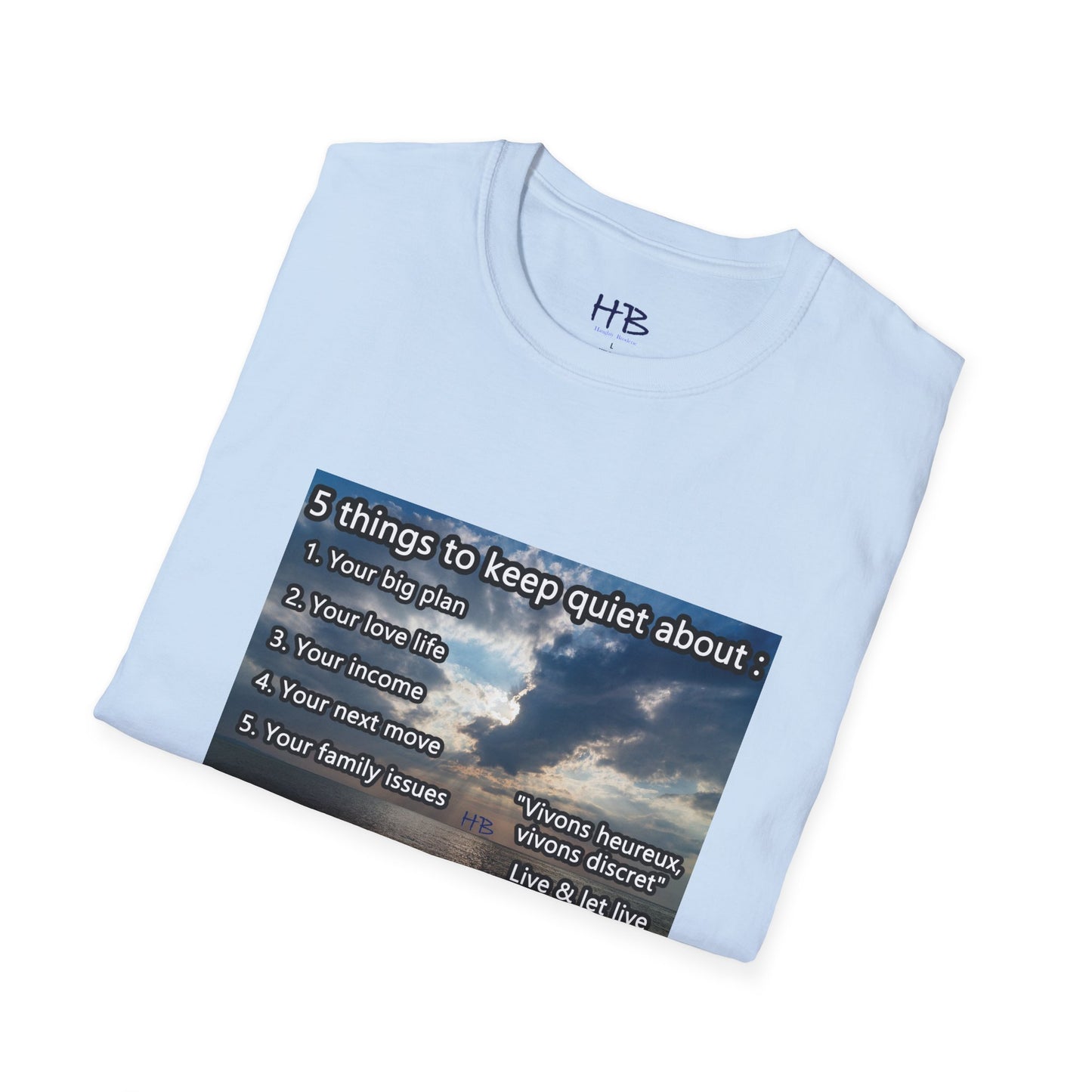 5 things to keep discret or quiet about. Vivons heureux vivons cacher/discret live and let live