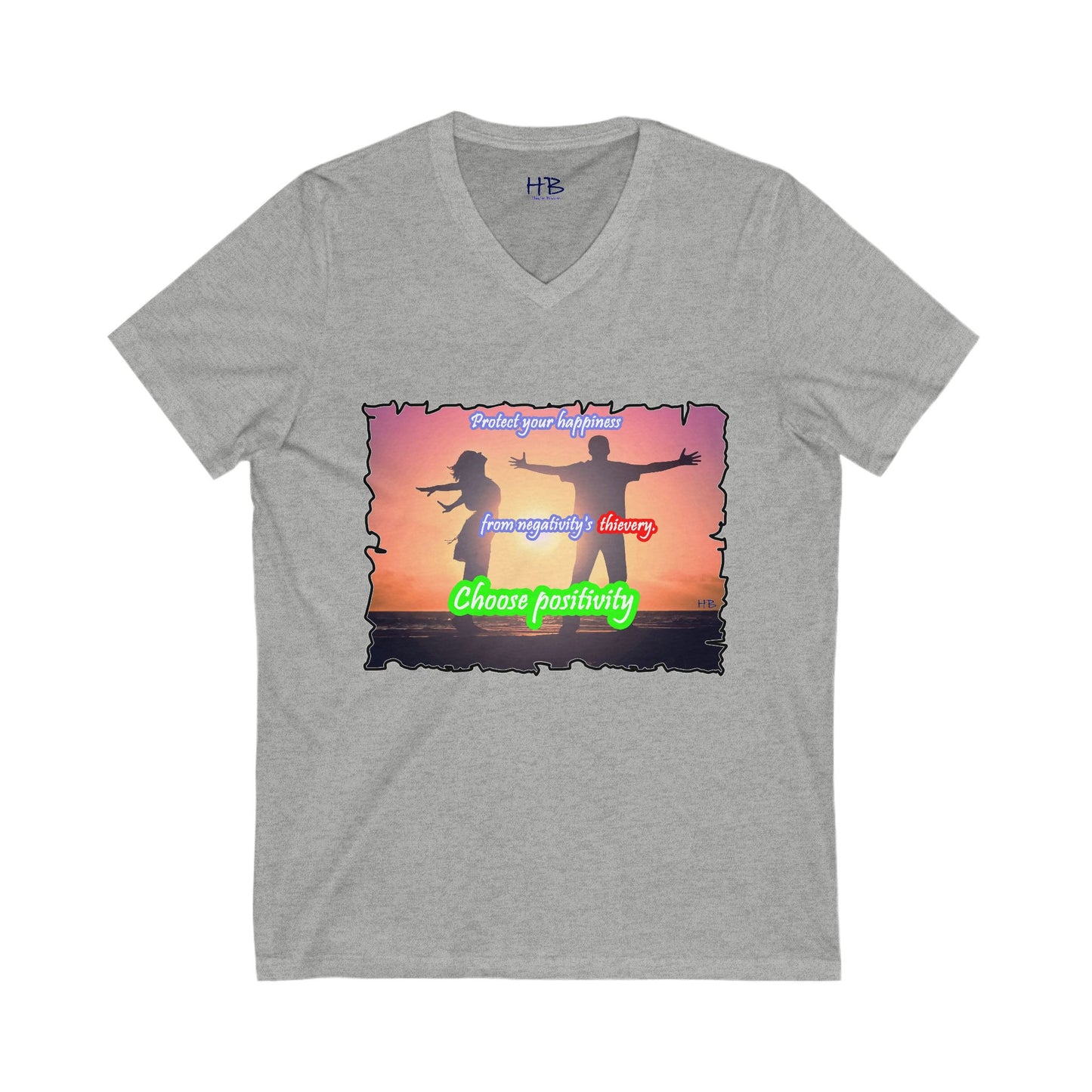 Choose positivity from negativity's thievery (Unisex Jersey Short Sleeve V-neck - Comfortable Everyday Wear)