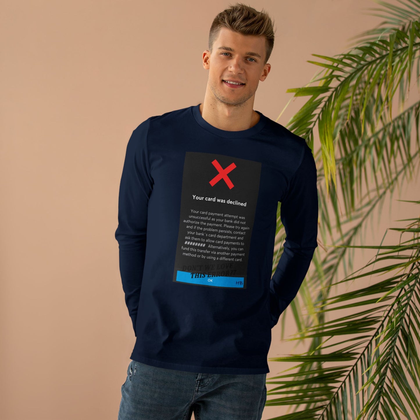 Get Yours Now -- Oops! Declined but not Defeated Humor (Men's Base Long-sleeved Tee - All-Season Wear)