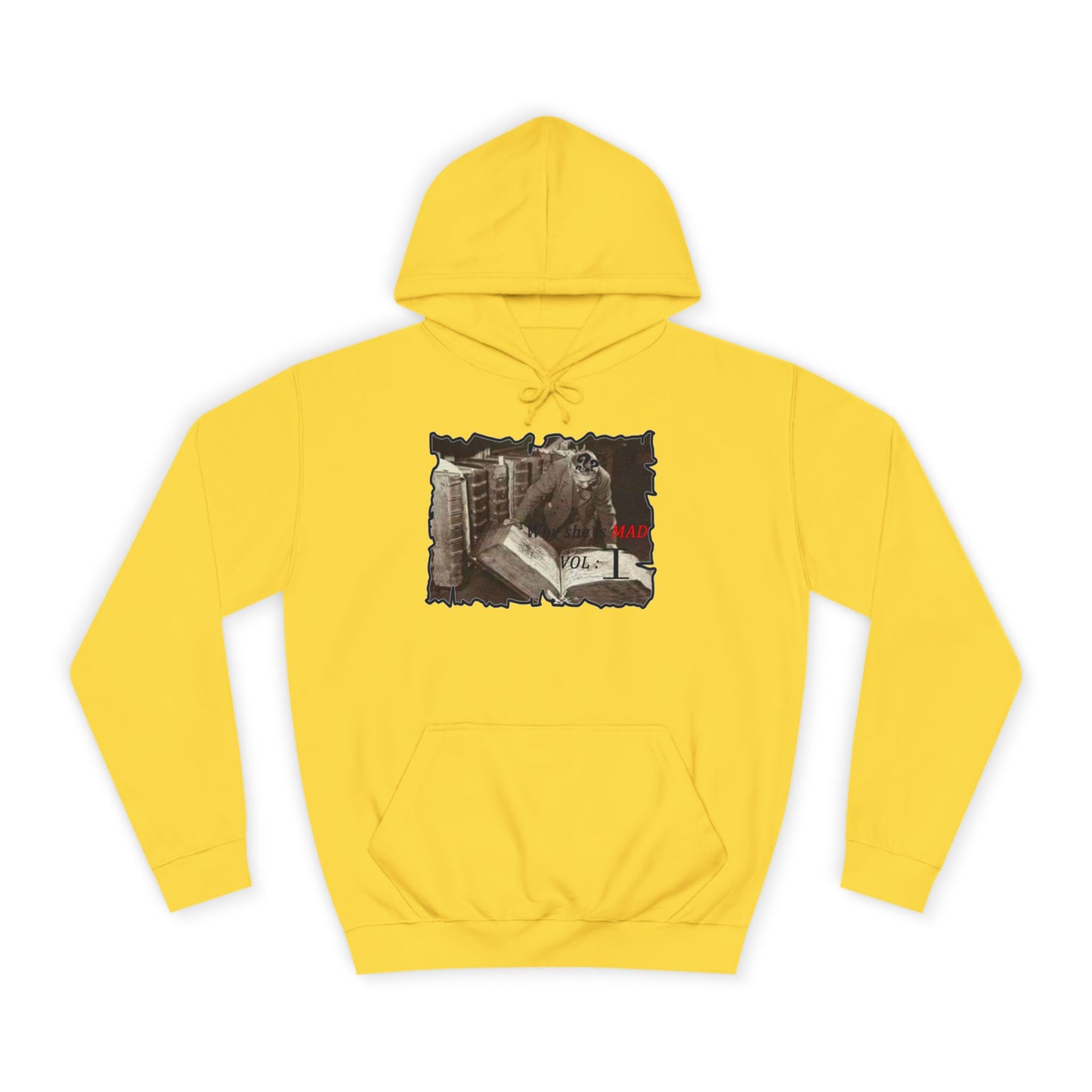 Why she's mad Vol I (Hoodie - Cozy and Durable)