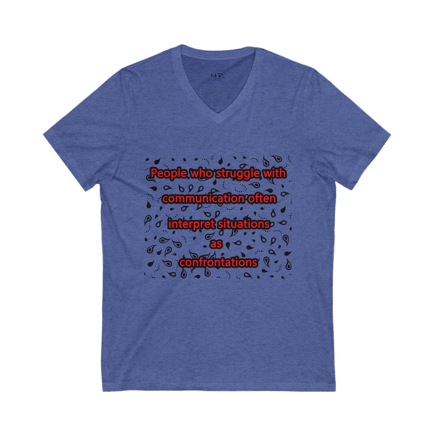 Communication issues perceived as arguments  (Unisex Jersey Short Sleeve V-neck - Comfortable Everyday Wear)