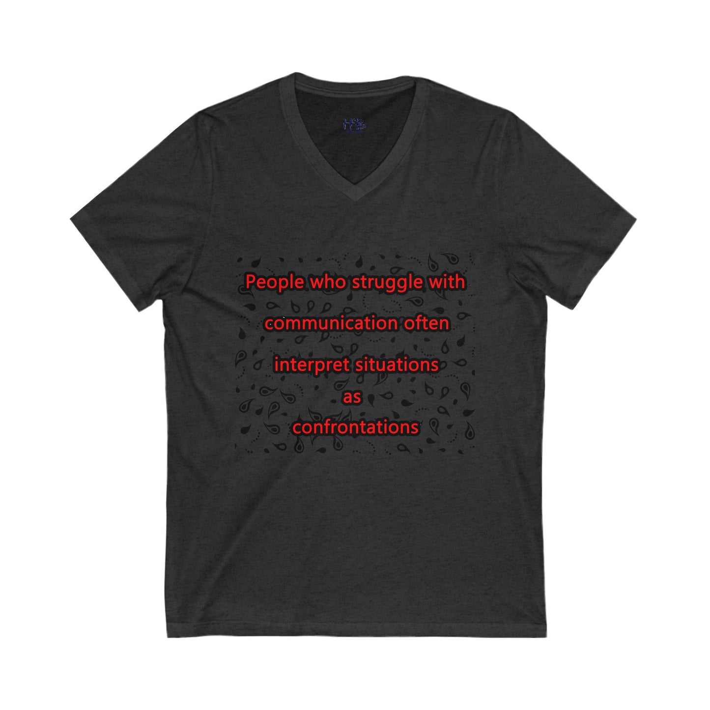 Communication issues perceived as arguments  (Unisex Jersey Short Sleeve V-neck - Comfortable Everyday Wear)