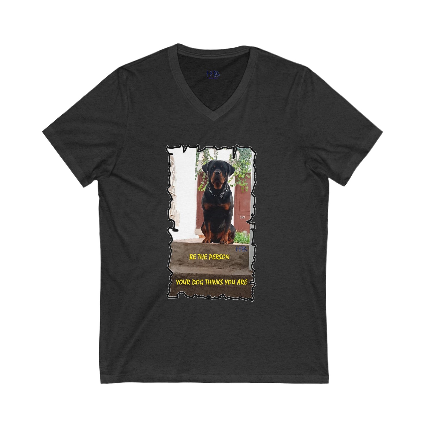 Be the person your dog thinks you are (Unisex Jersey Short Sleeve V-neck - Comfortable Everyday Wear)