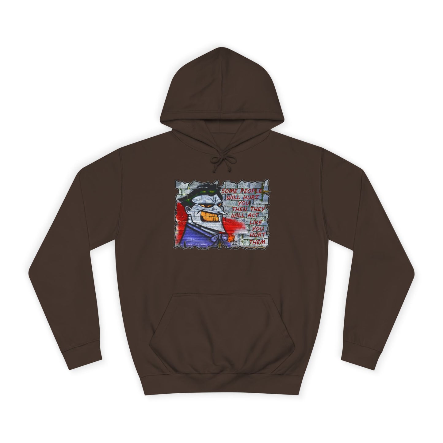 Some people will hurt you and act like you hurt them (Hoodie - Cozy and Durable)