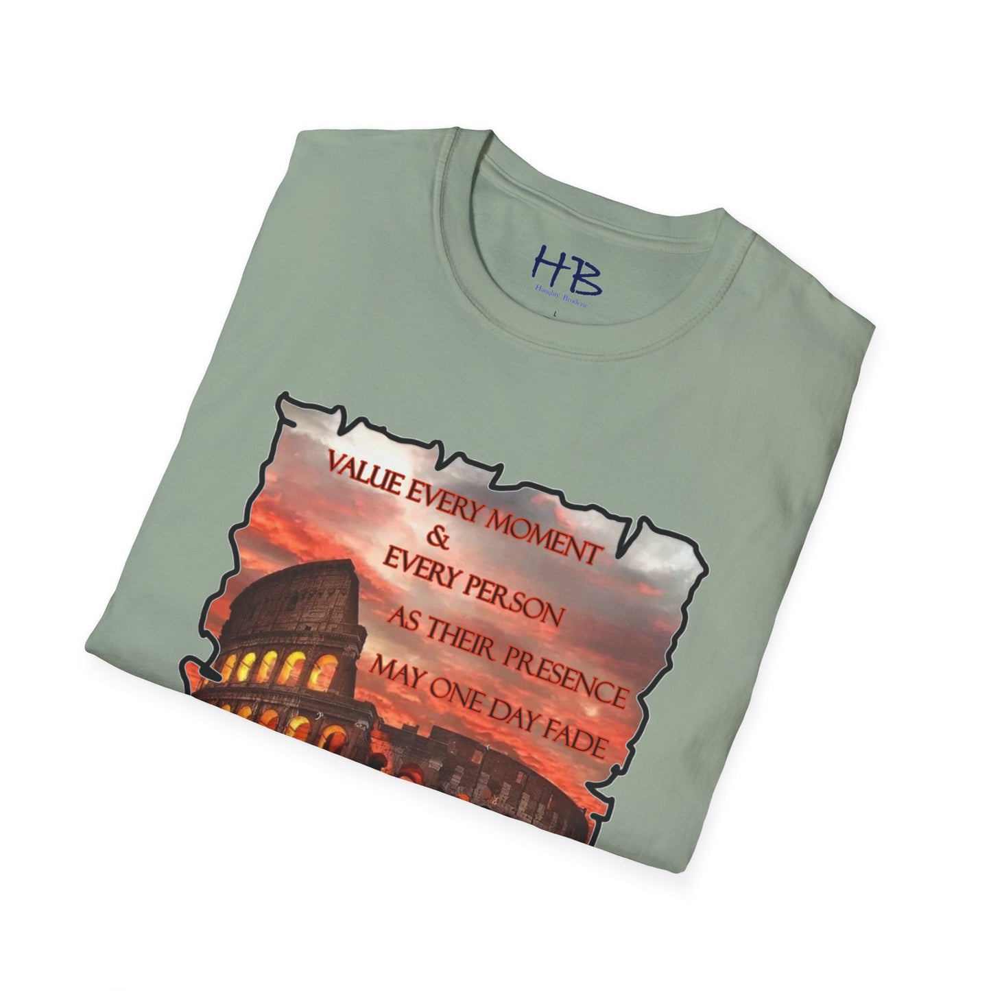 Value every moment and every person, as their presence may one day fade