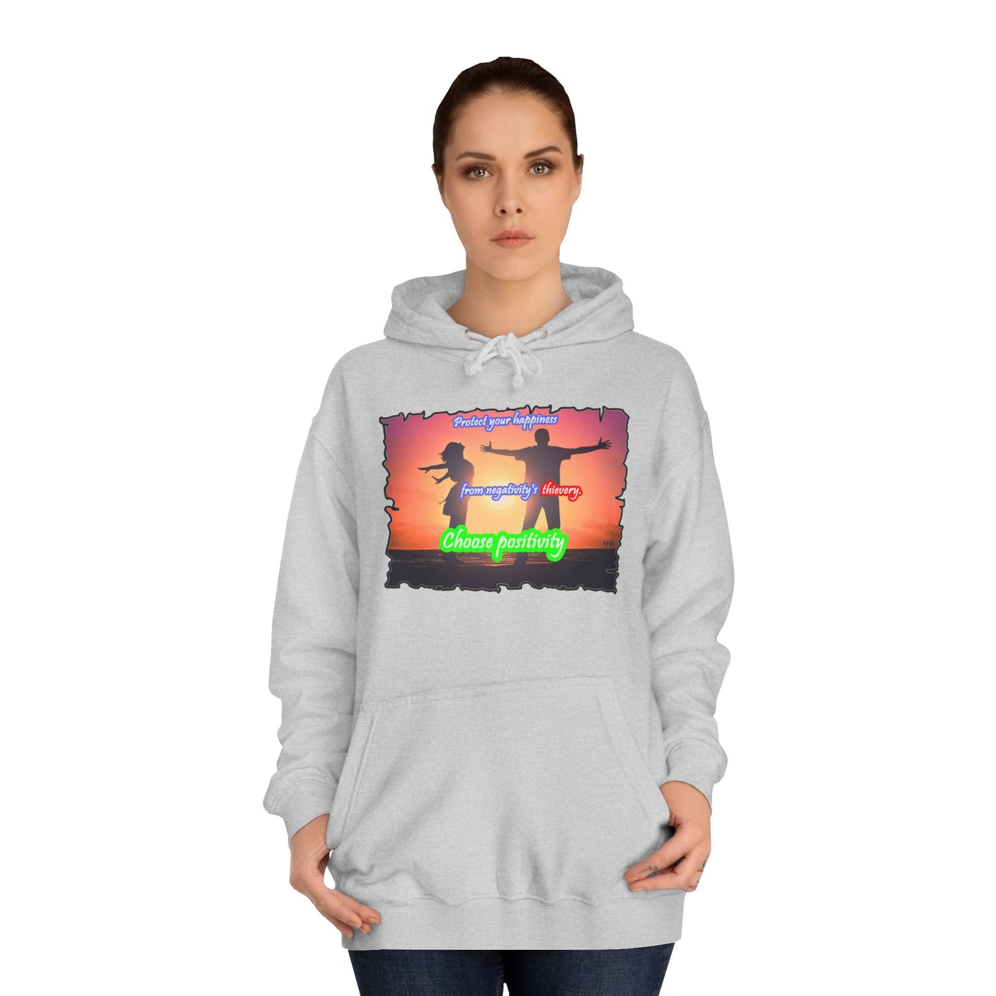 Get Yours Now -- Choose positivity from negativity's thievery (Hoodie - Cozy and Durable)
