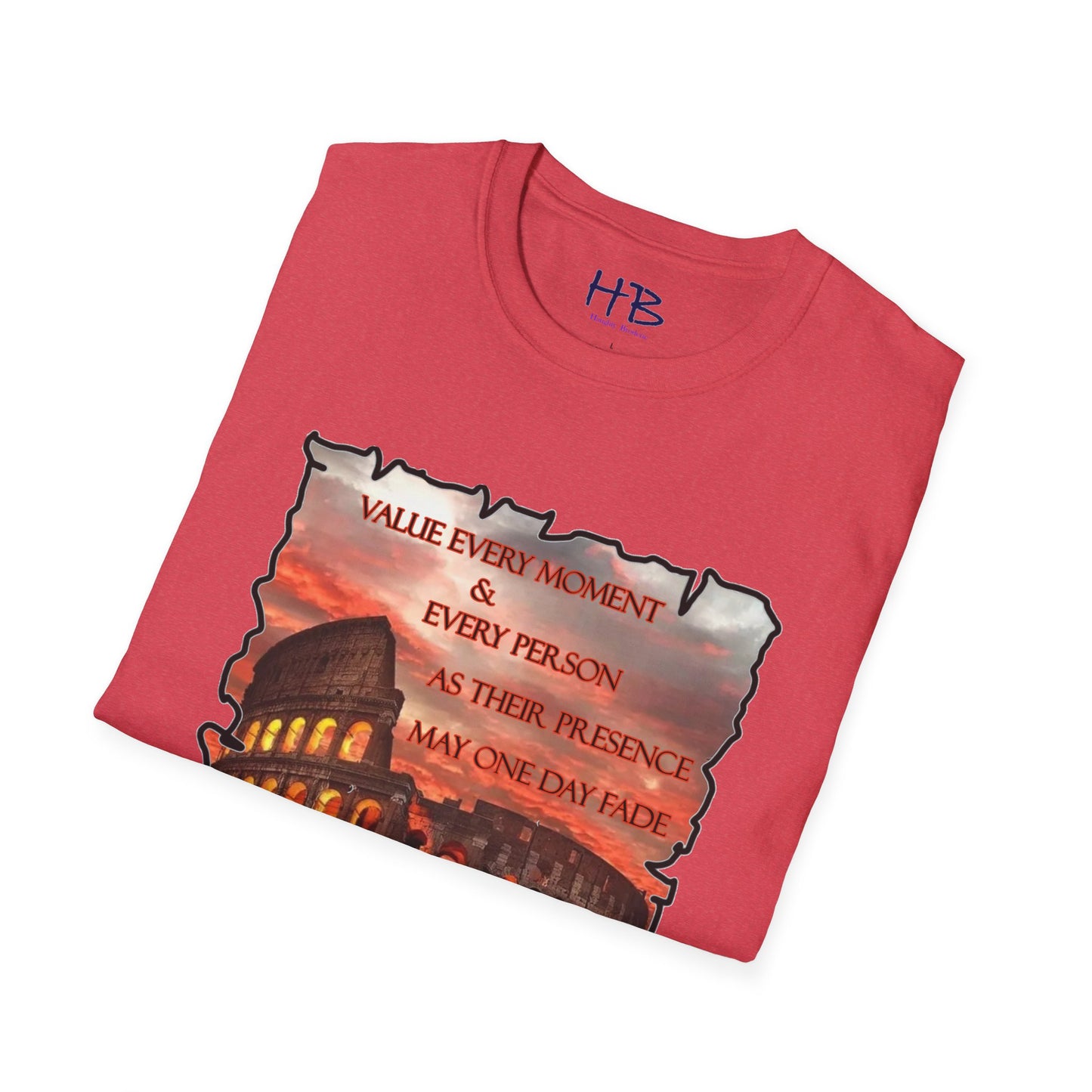 Value every moment and every person, as their presence may one day fade