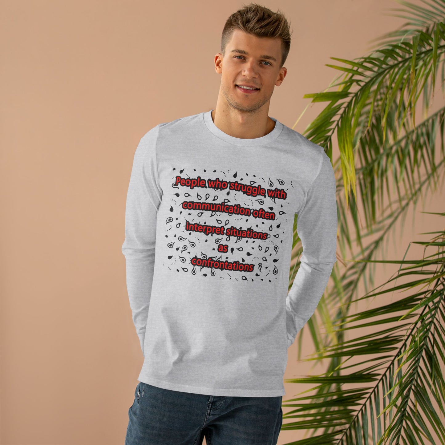 Get Yours Now -- Communication issues perceived as arguments  (Men's Base Longsleeve Tee - All-Season Wear)