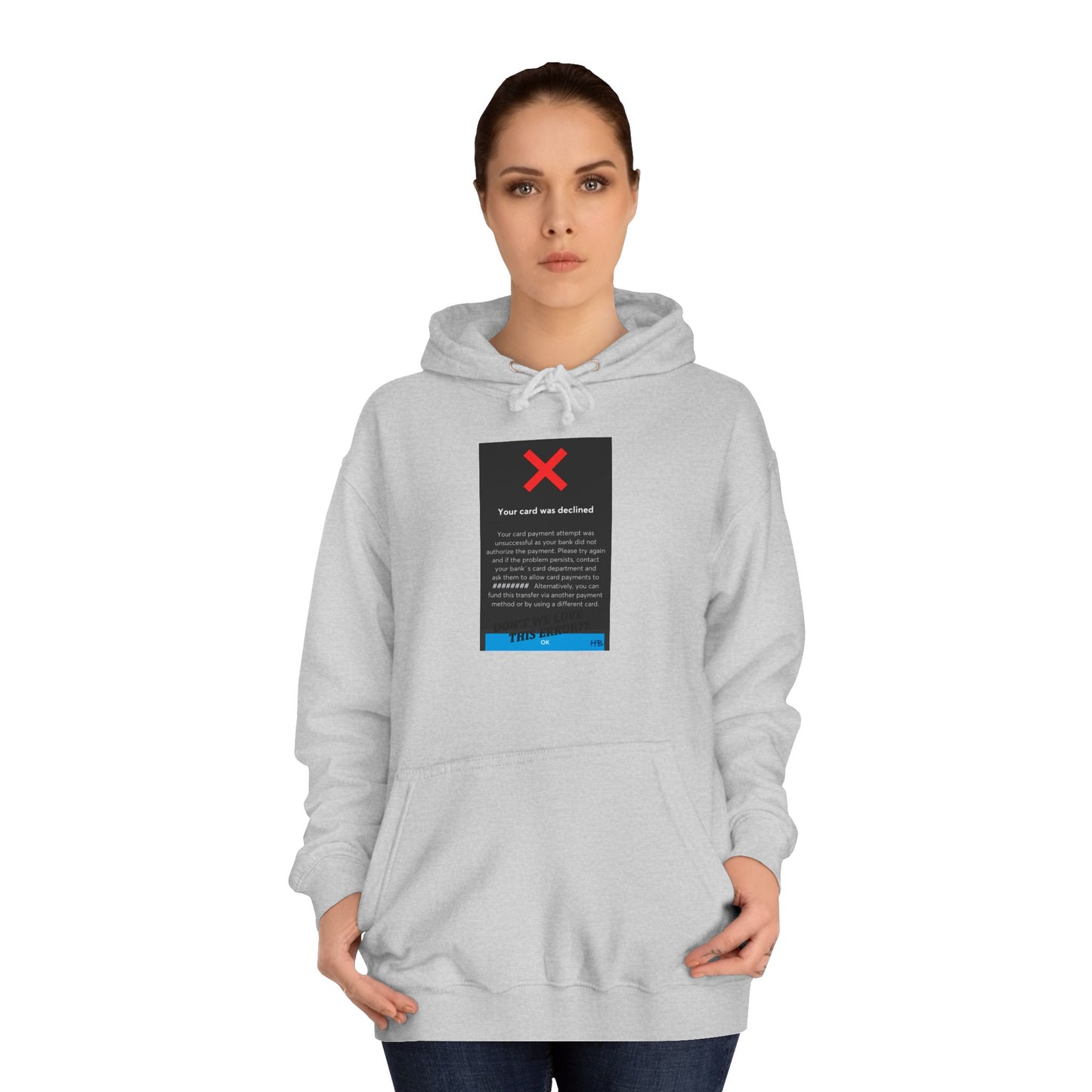 Get Yours Now -- Oops! Declined but not Defeated Humor (Hoodie - Cozy and Durable)