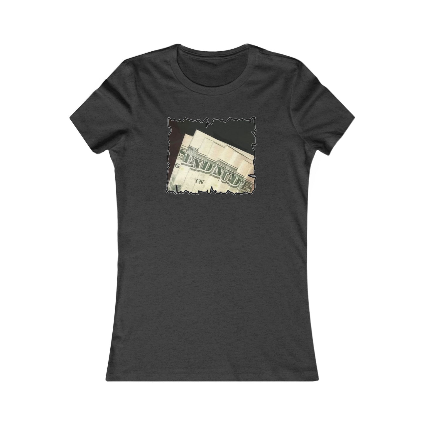 Dollars Speak Louder with Bold Humor requesting The Playful 'Send Nude$$' (Women - Premium Cotton Tee)