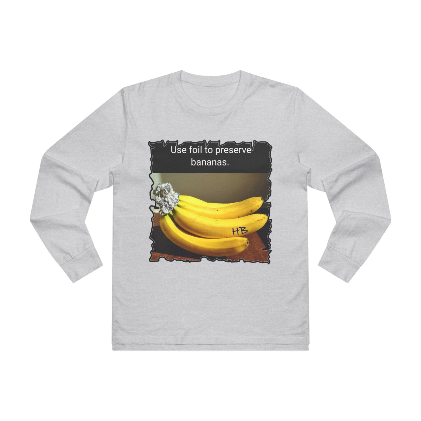 Use foil to preserve a banana (Men's Base Longsleeve Tee - All-Season Wear)