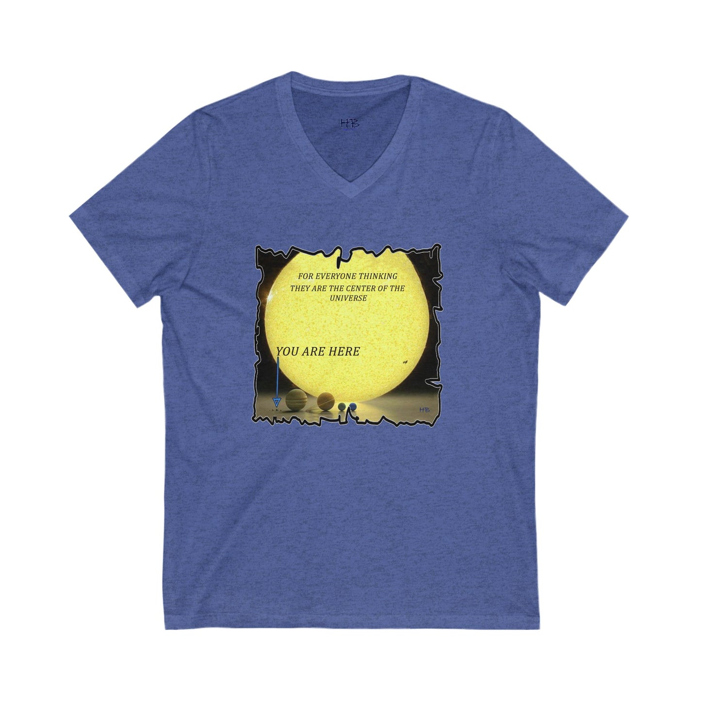 Center of the universe Reality Check using Galactic Humor  (Unisex Jersey Short Sleeve V-neck - Comfortable Everyday Wear)