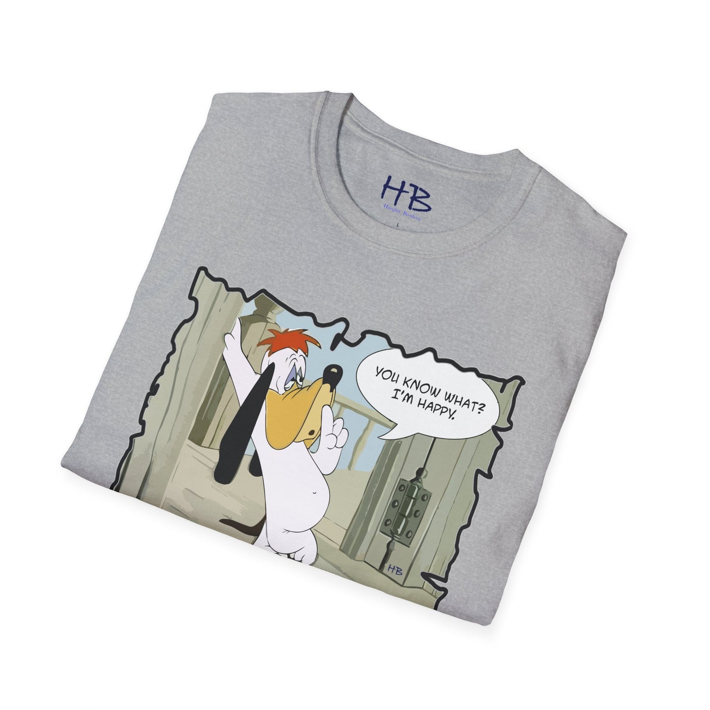 The most famous quote from our beloved character "You know what? I'm happy!!"