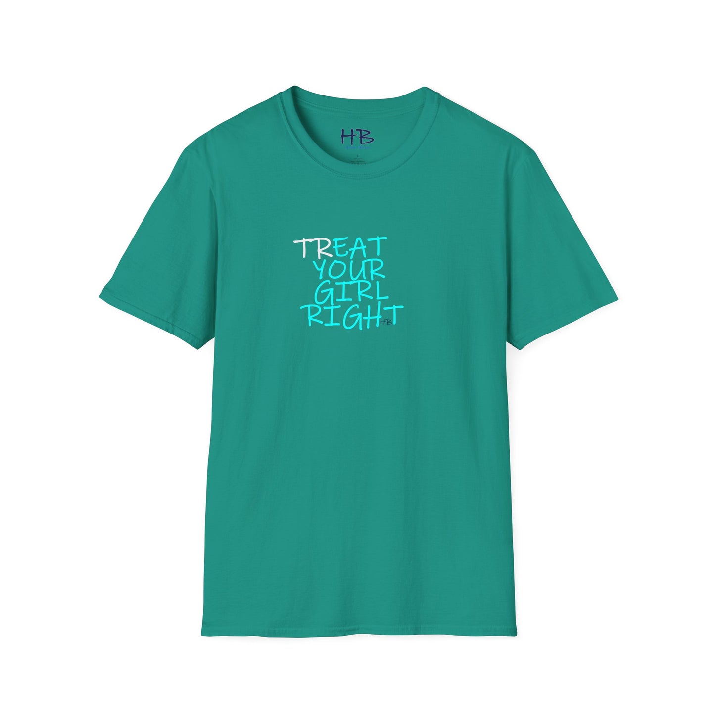 The Subtle Sexy Statement (CHOOSE YOUR TEE COLOR WISELY); TR-EAT YOUR GIRL RIGHT Humor using Clever Couture