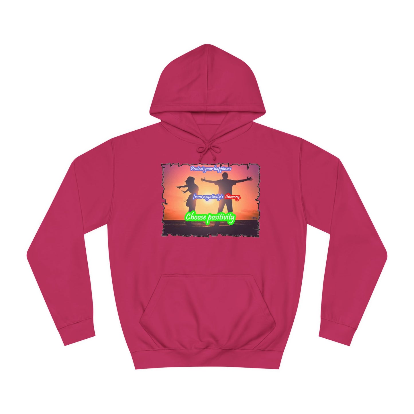 Get Yours Now -- Choose positivity from negativity's thievery (Hoodie - Cozy and Durable)