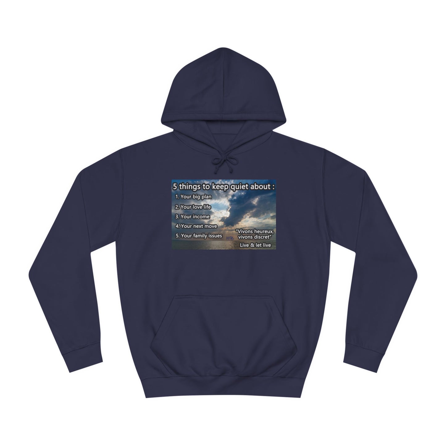 5 things to keep discret or quiet about. Vivons heureux vivons cacher/discret live and let live (Hoodie - Cozy and Durable)