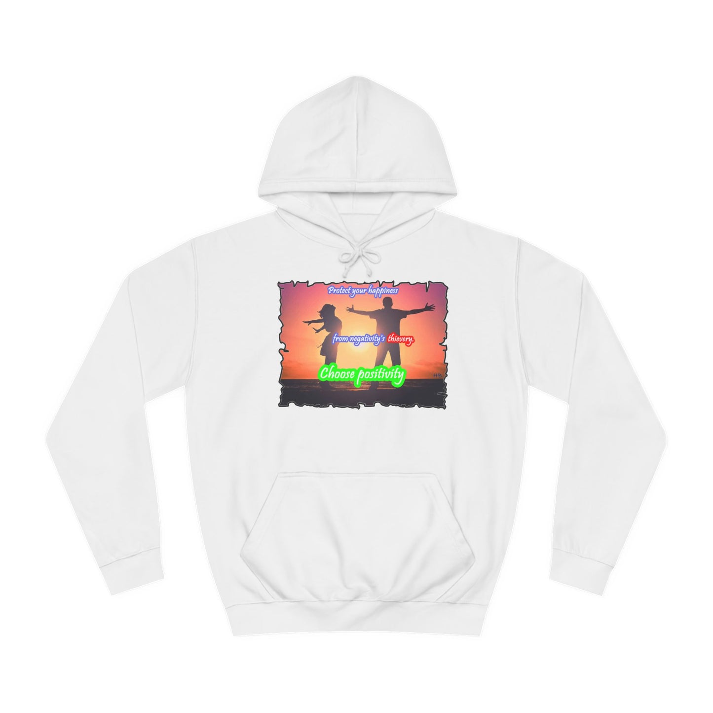Get Yours Now -- Choose positivity from negativity's thievery (Hoodie - Cozy and Durable)