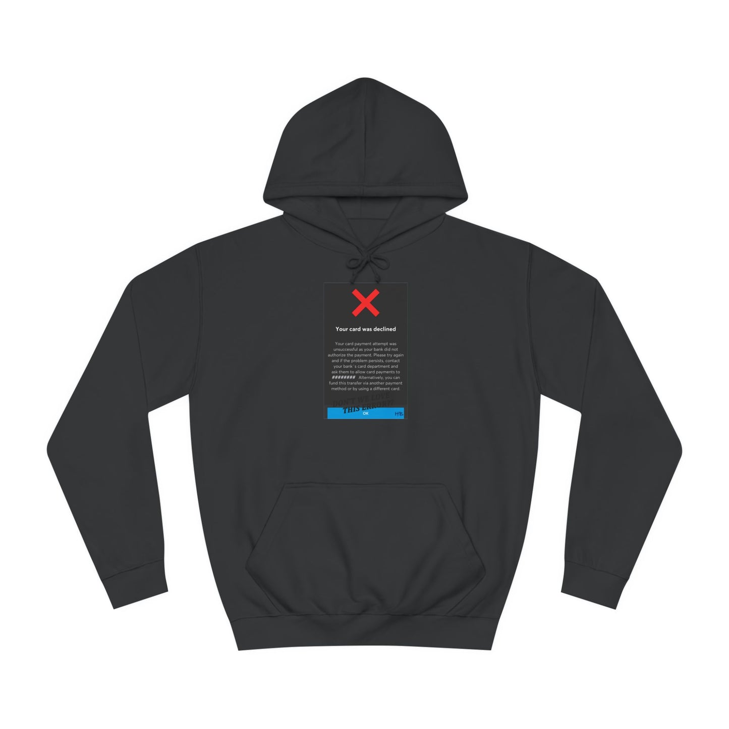 Get Yours Now -- Oops! Declined but not Defeated Humor (Hoodie - Cozy and Durable)