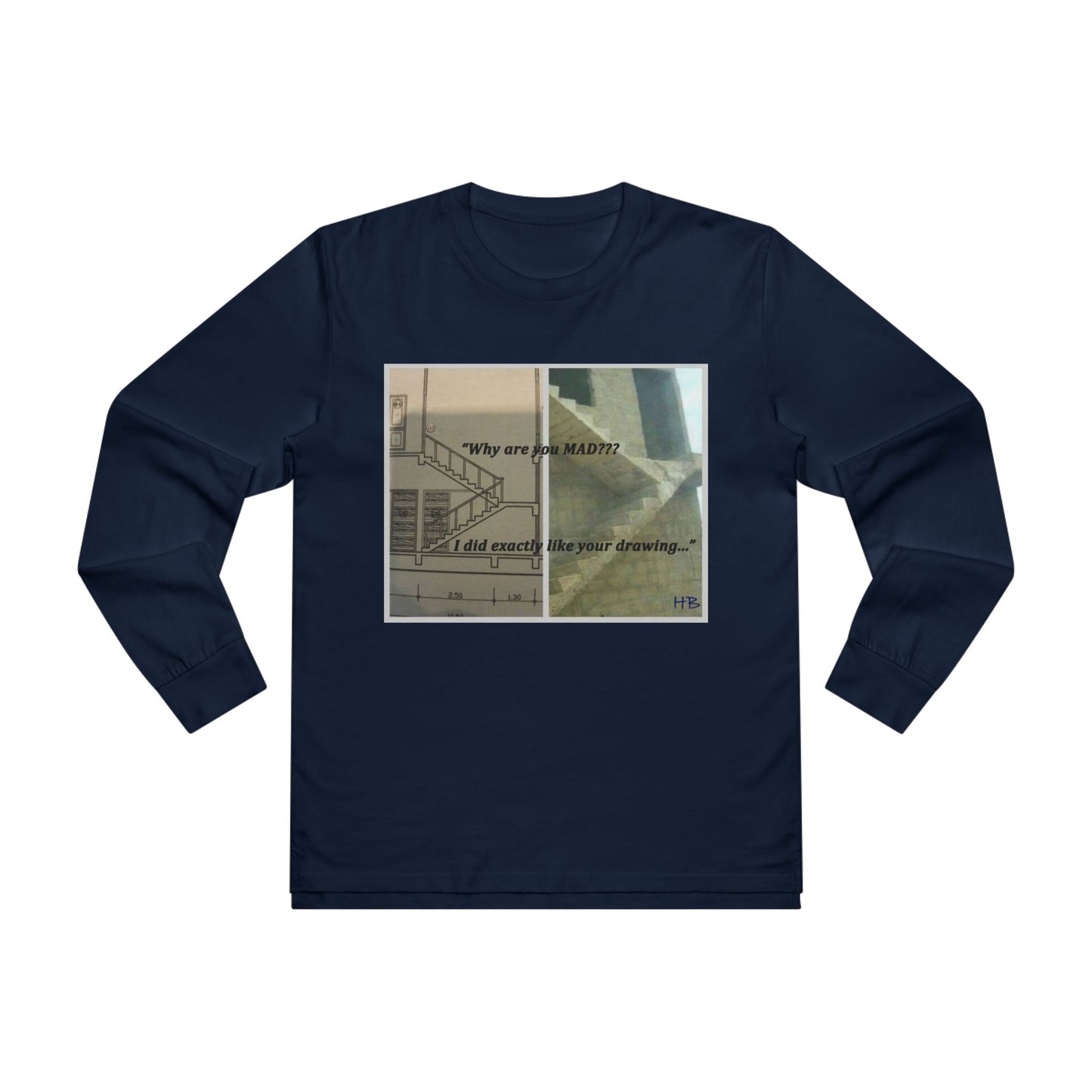 Get Yours Now -- Comical Architectural Irony Stairs Sketch (Men's Base Longsleeve Tee - All-Season Wear)
