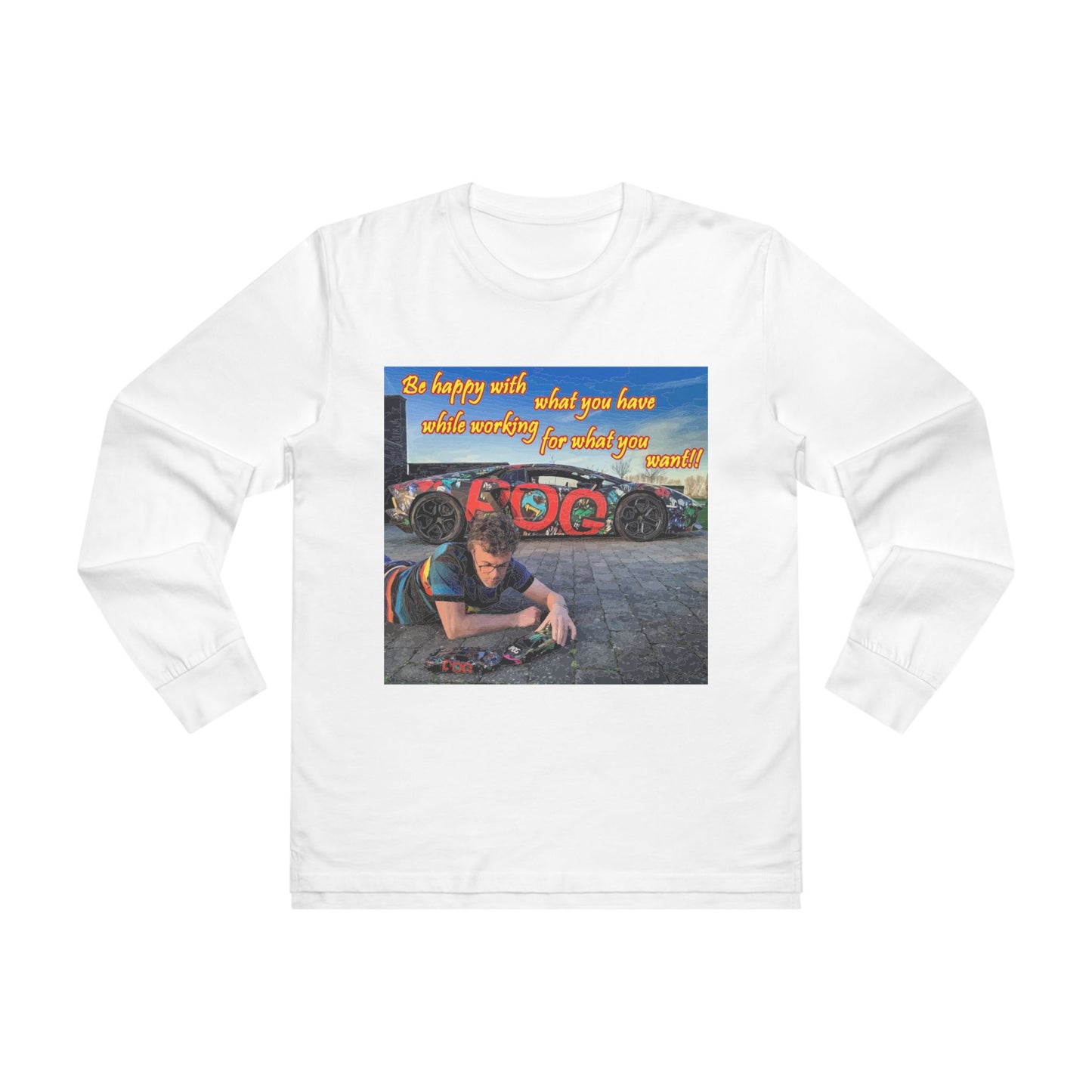 Be happy with what you have while working for what you want (Men's Base Longsleeve Tee - All-Season Wear)