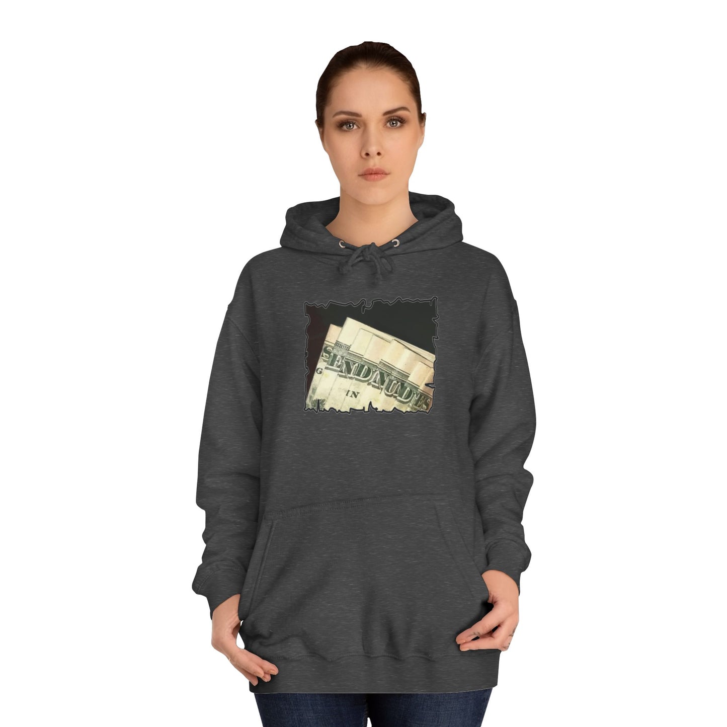 Get Yours Now -- Dollars Speak Louder with Bold Humor requesting The Playful 'Send Nude$$' (Hoodie - Cozy and Durable)