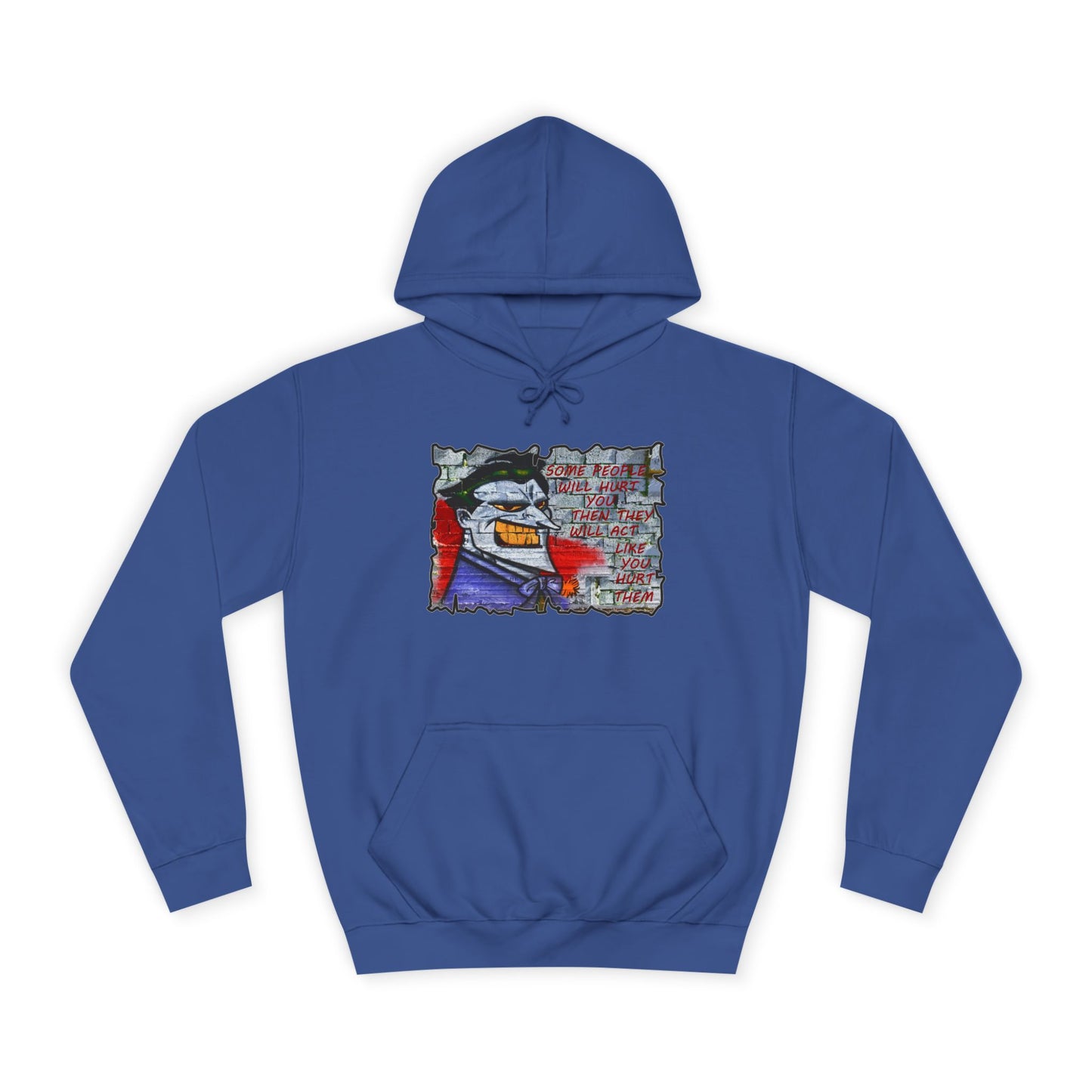 Some people will hurt you and act like you hurt them (Hoodie - Cozy and Durable)