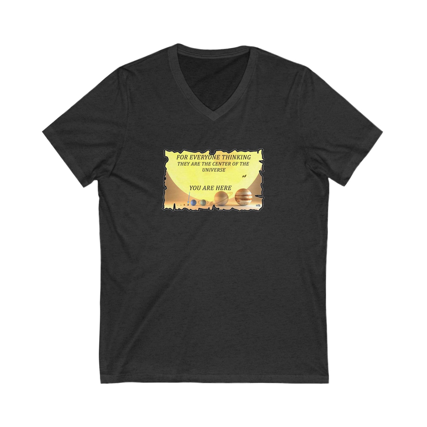 Center of the Universe Reality Check using Galactic Humor 2 (Unisex Jersey Short Sleeve V-neck - Comfortable Everyday Wear)