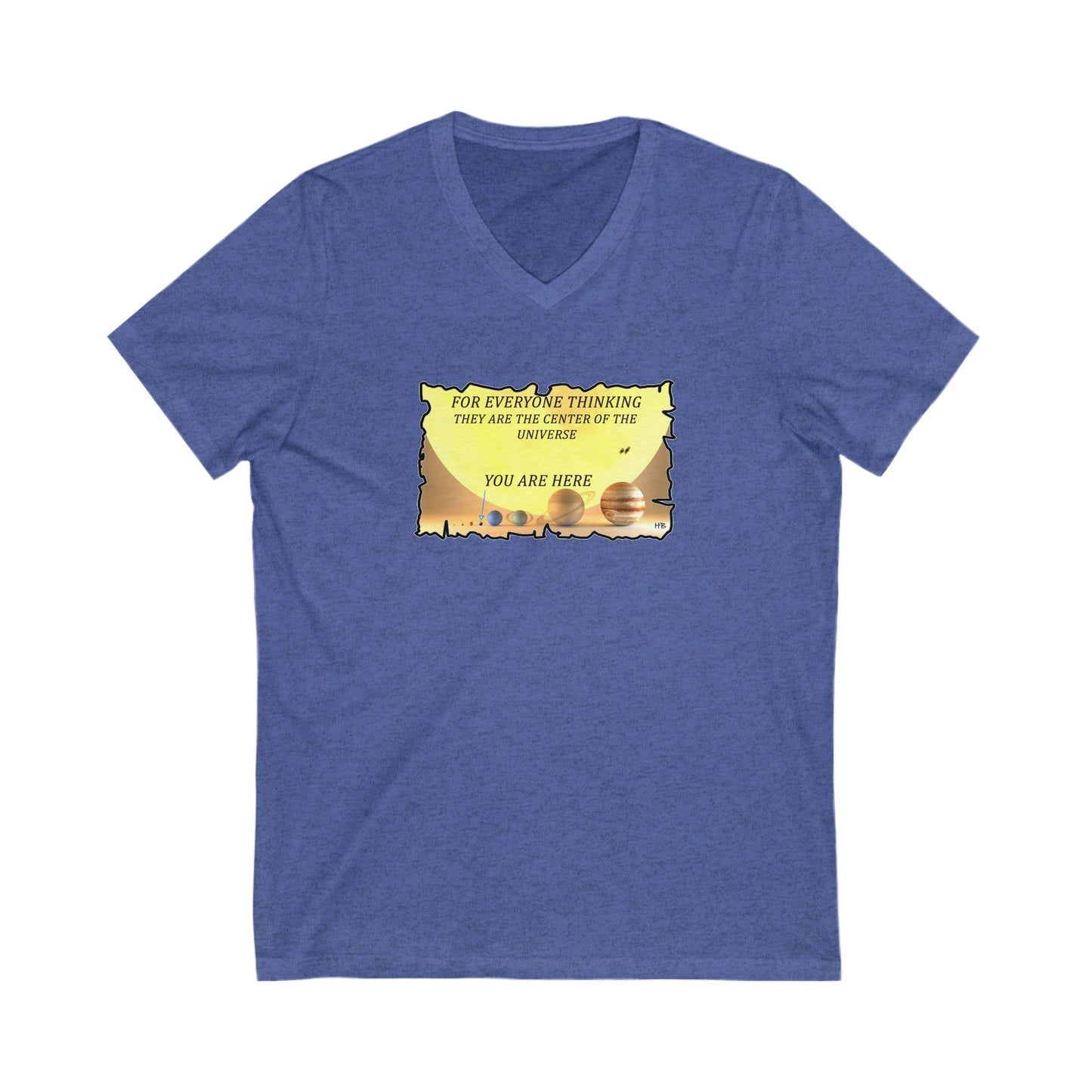 Center of the Universe Reality Check using Galactic Humor 2 (Unisex Jersey Short Sleeve V-neck - Comfortable Everyday Wear)