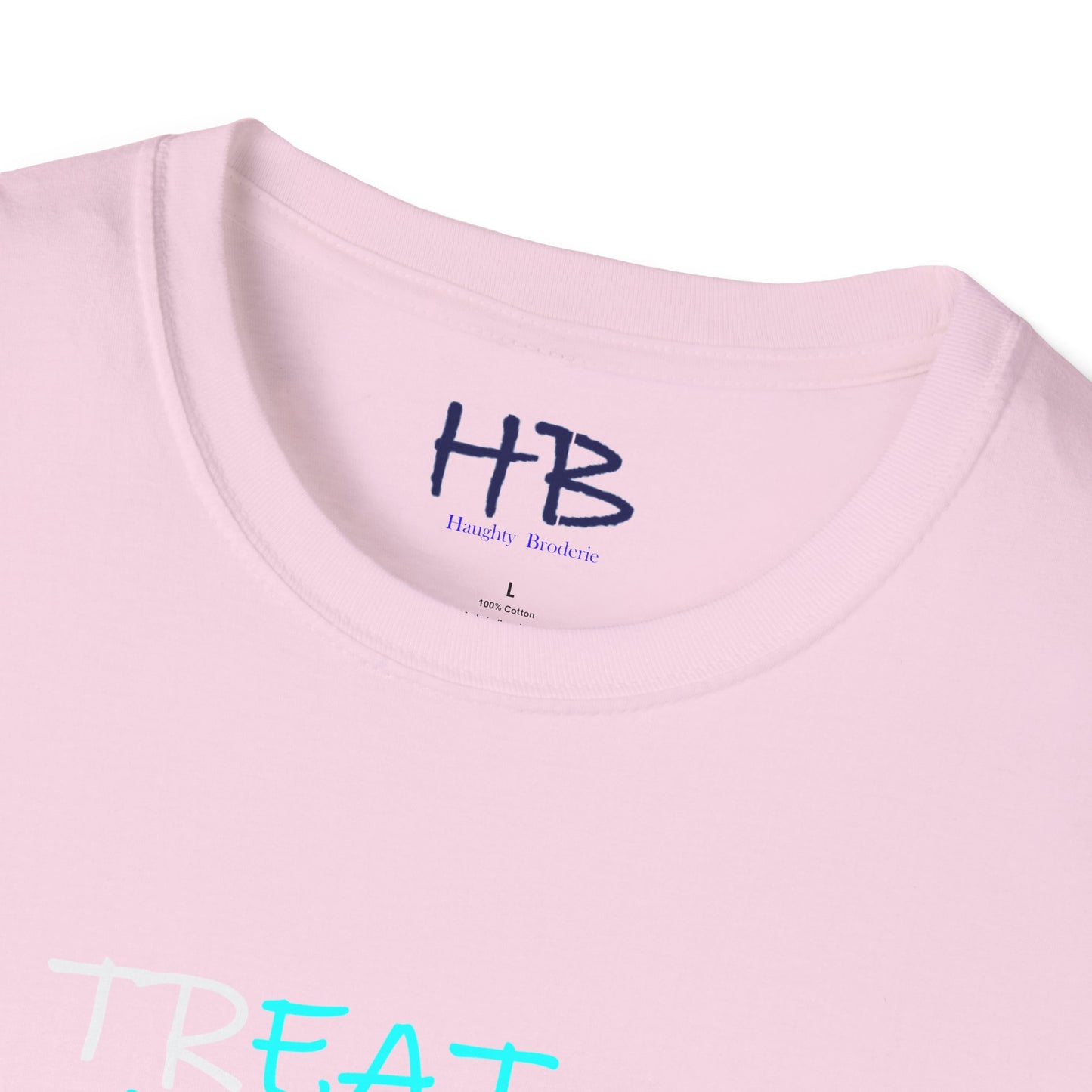 The Subtle Sexy Statement (CHOOSE YOUR TEE COLOR WISELY); TR-EAT YOUR GIRL RIGHT Humor using Clever Couture