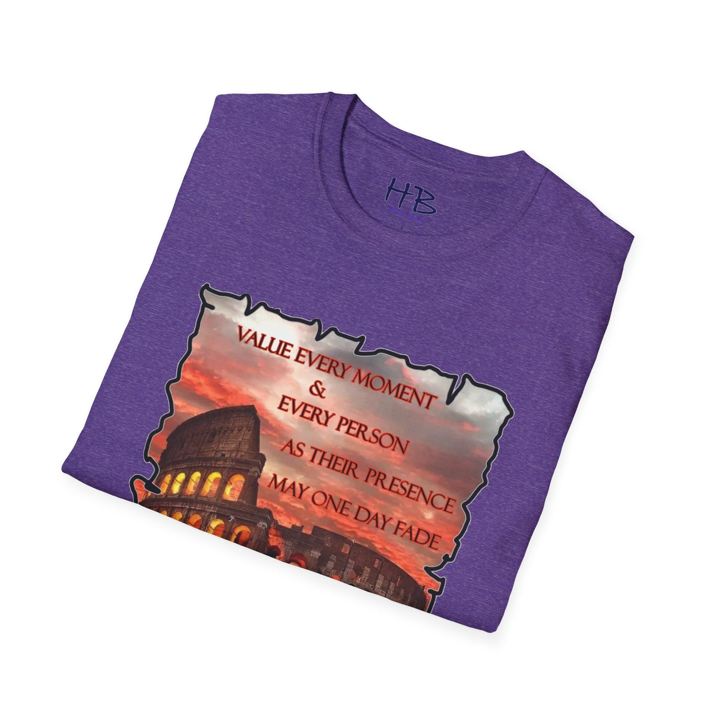 Value every moment and every person, as their presence may one day fade