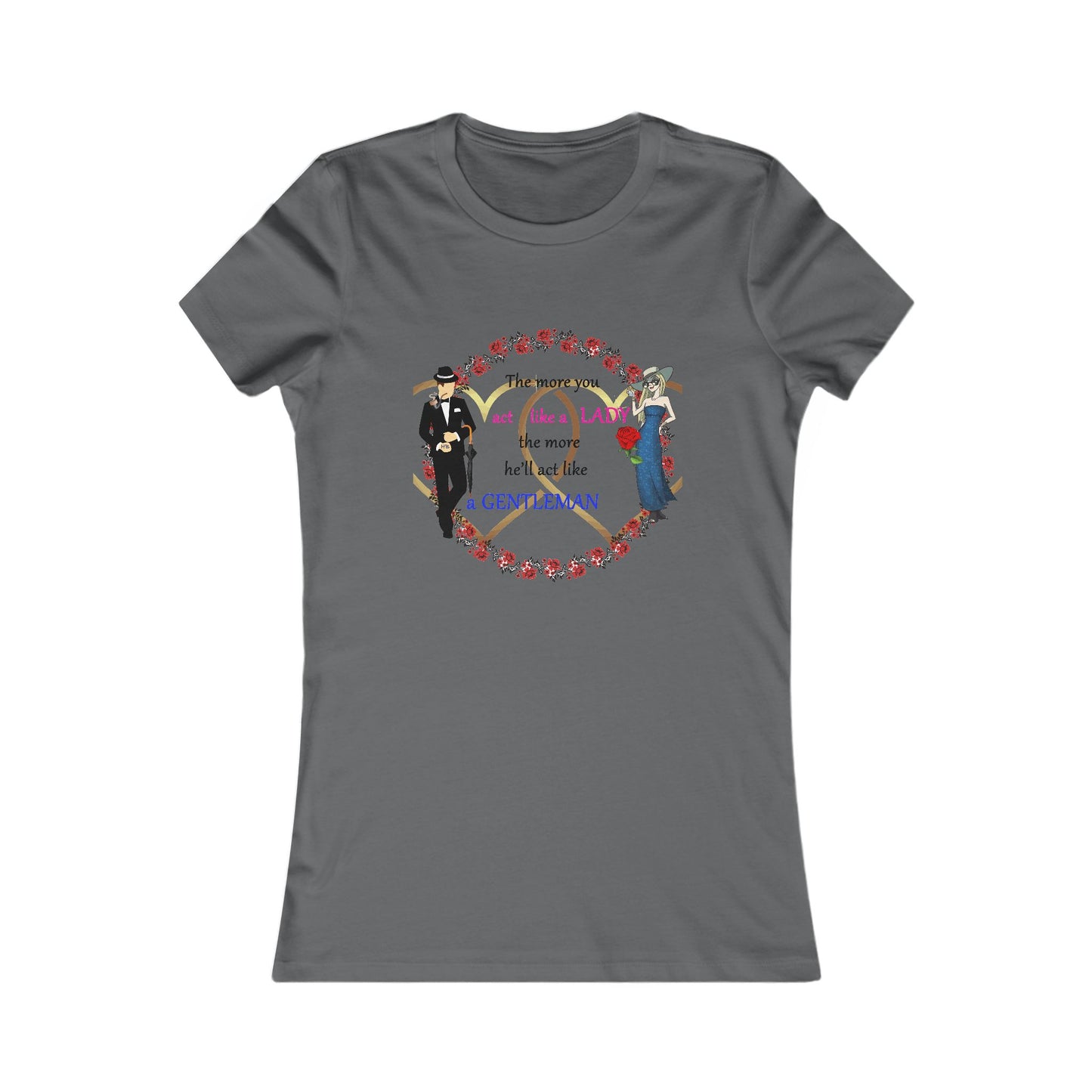 Act like a lady, he'll be a gentleman (Women - Premium Cotton Tee)