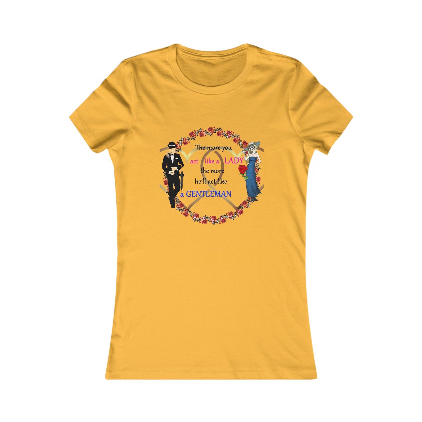 Act like a lady, he'll be a gentleman (Women - Premium Cotton Tee)