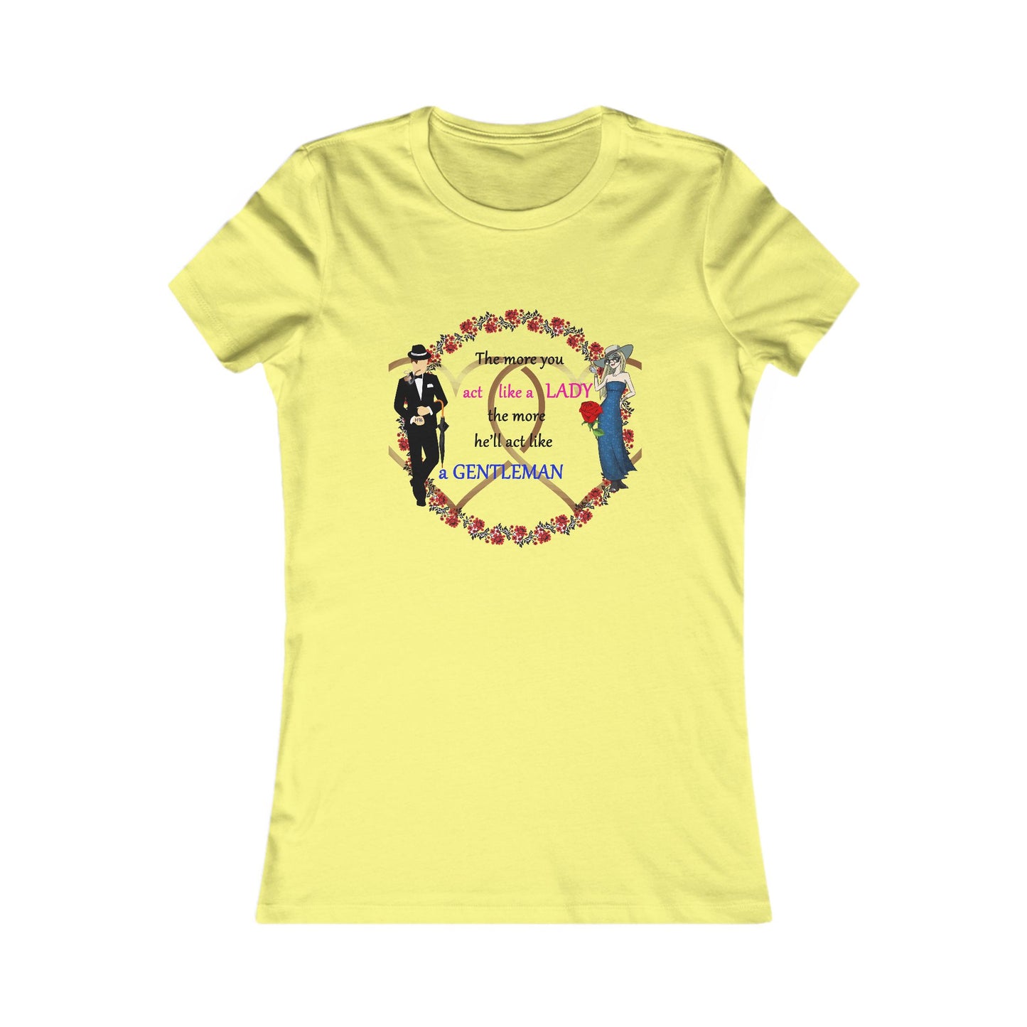 Act like a lady, he'll be a gentleman (Women - Premium Cotton Tee)