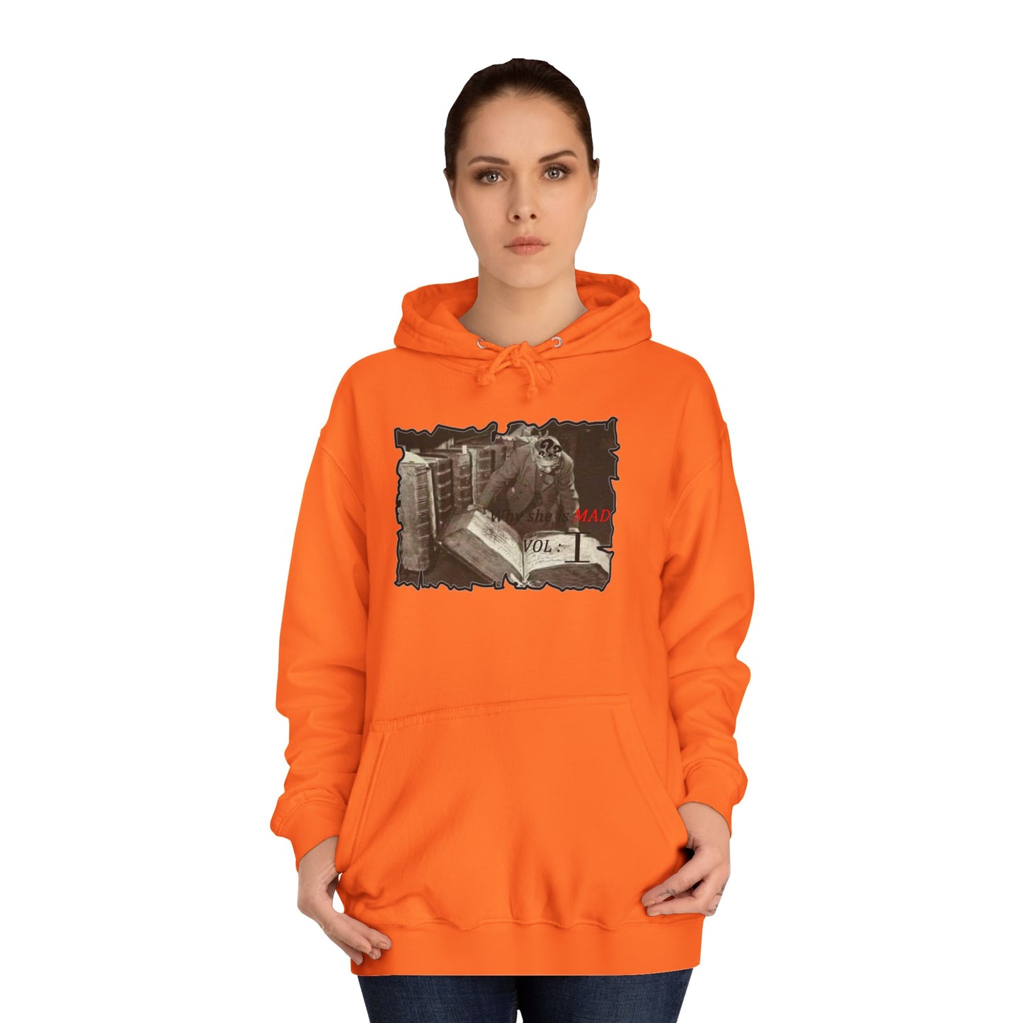 Why she's mad Vol I (Hoodie - Cozy and Durable)