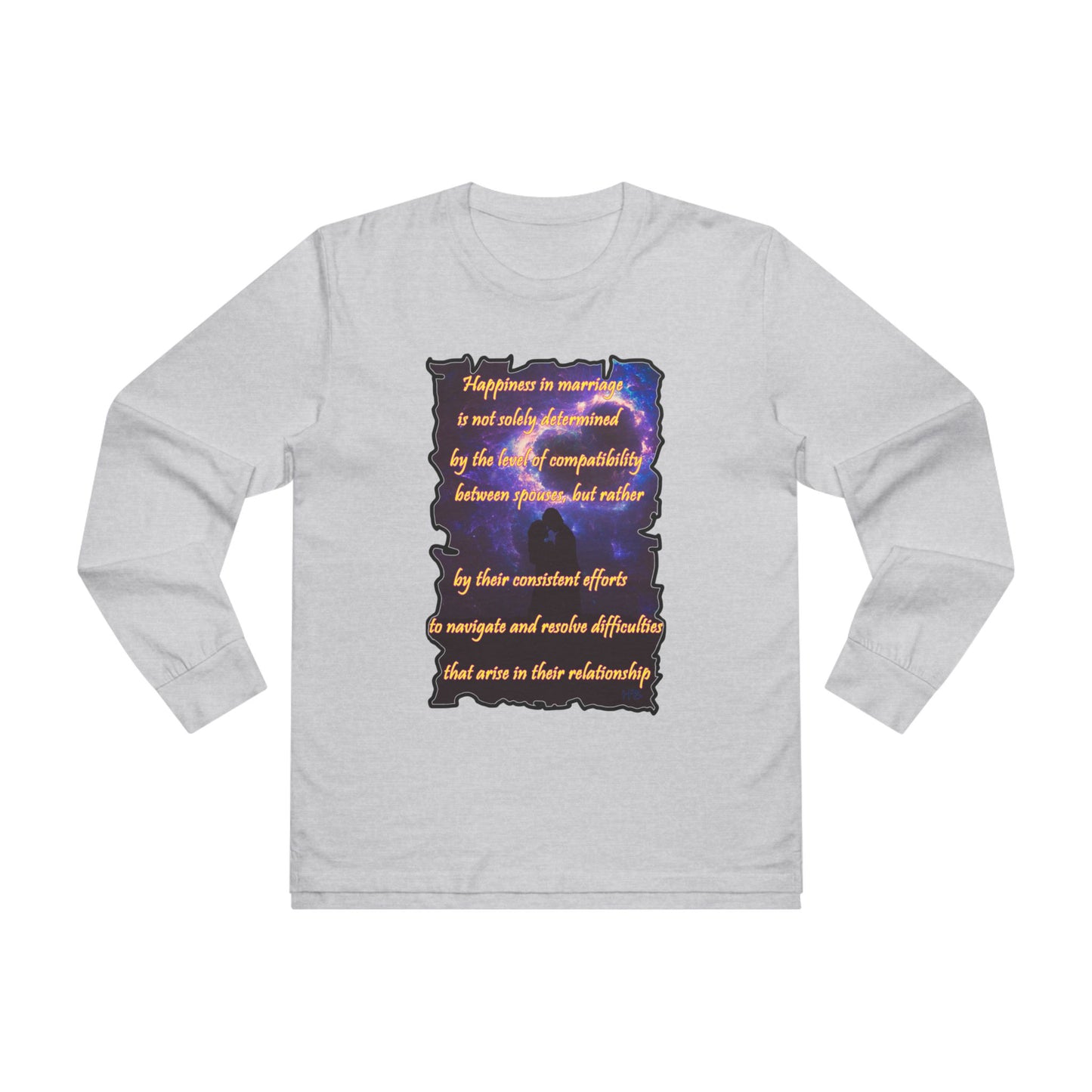 Happiness in marriage is not solely determined by the level of compatibility between spouses, but rather by their consistent effort to navigate and resolve difficulties that arise in their relationship. (Men's Base Longsleeve Tee - All-Season Wear)