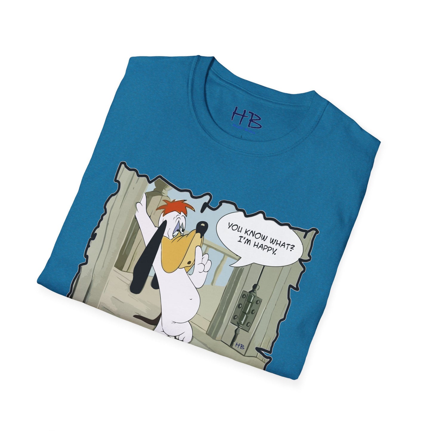 The most famous quote from our beloved character "You know what? I'm happy!!"