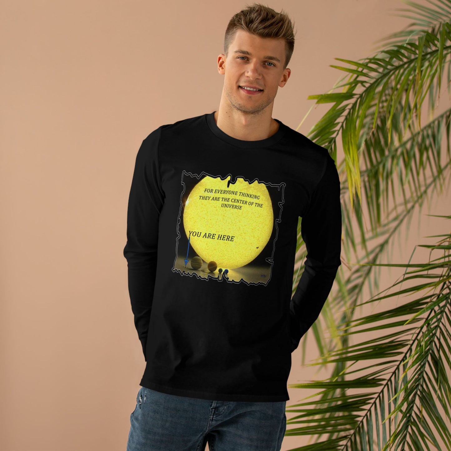 Get Yours Now -- Center of the universe Reality Check using Galactic Humor (Men's Base Longsleeve Tee - All-Season Wear)