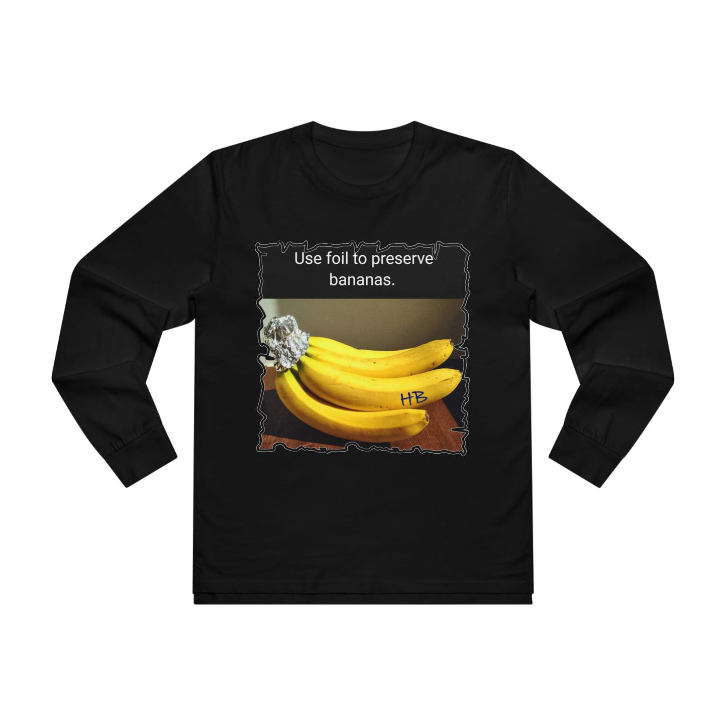 Use foil to preserve a banana (Men's Base Longsleeve Tee - All-Season Wear)