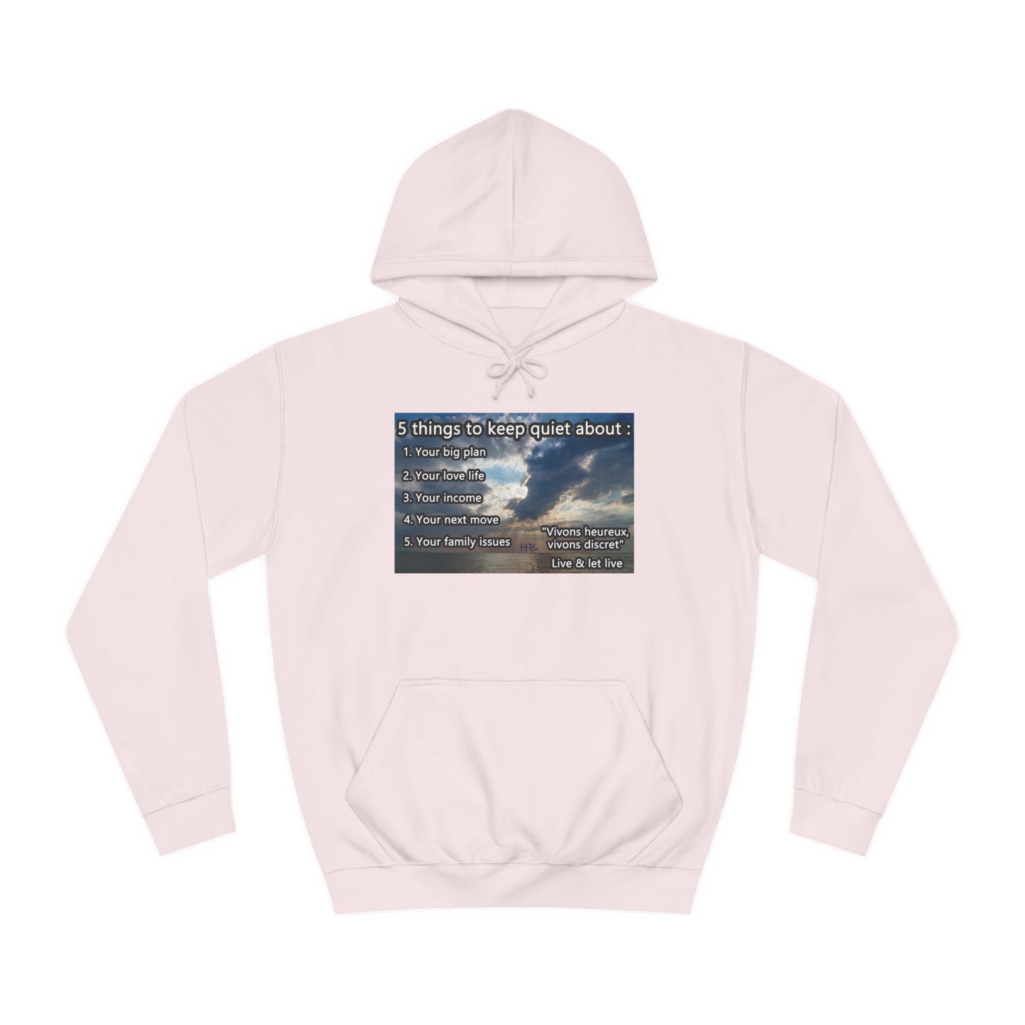 5 things to keep discret or quiet about. Vivons heureux vivons cacher/discret live and let live (Hoodie - Cozy and Durable)