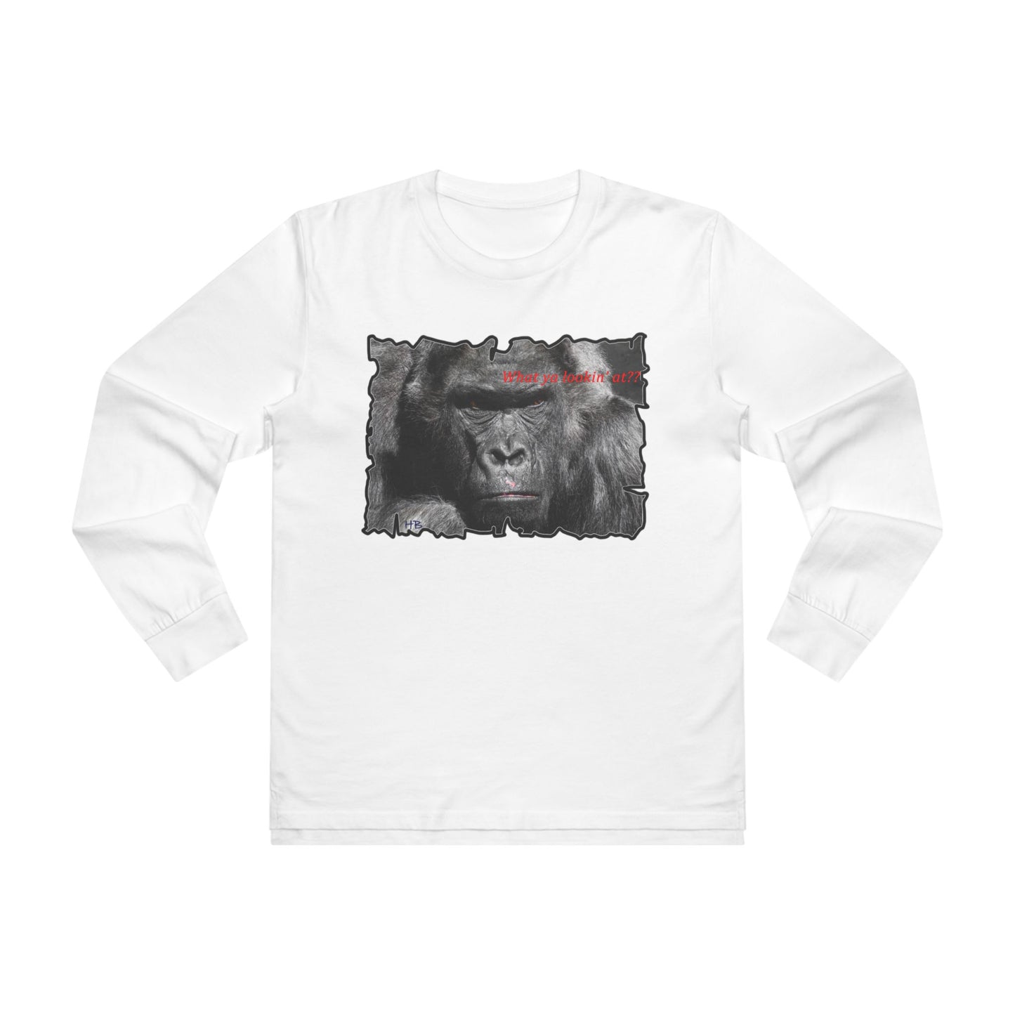 Get Yours Now -- Fearless Fierce Frown and Bold Gorilla Power What ya lookin' at?  (Men's Base Longsleeve Tee - All-Season Wear)