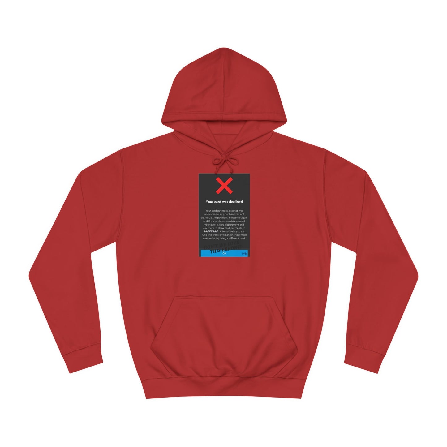 Get Yours Now -- Oops! Declined but not Defeated Humor (Hoodie - Cozy and Durable)