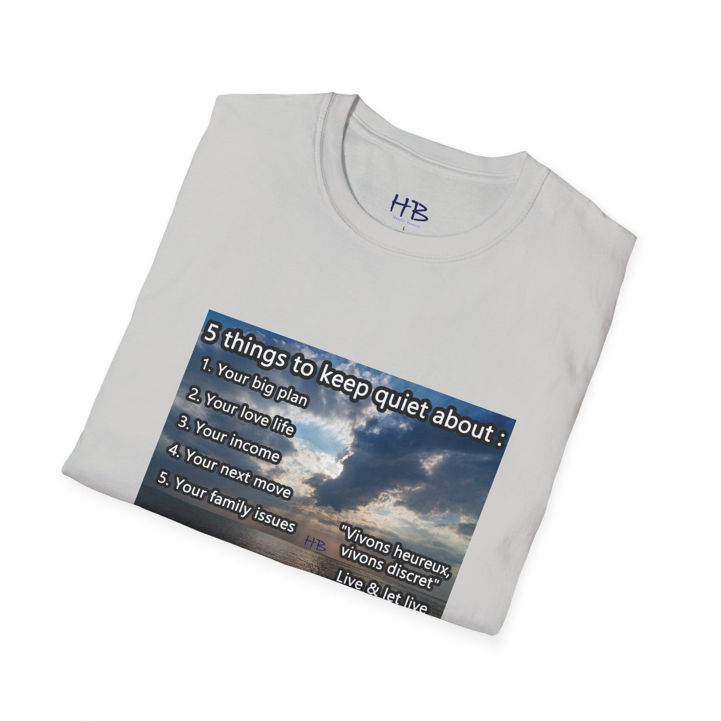 5 things to keep discret or quiet about. Vivons heureux vivons cacher/discret live and let live