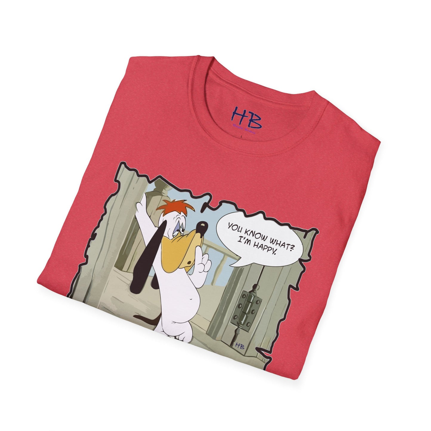 The most famous quote from our beloved character "You know what? I'm happy!!"